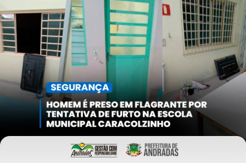 Homem é preso em flagrante por tentativa de furto na Escola Municipal Caracolzinho
