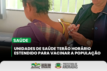 Unidades de Saúde terão horário estendido para vacinação