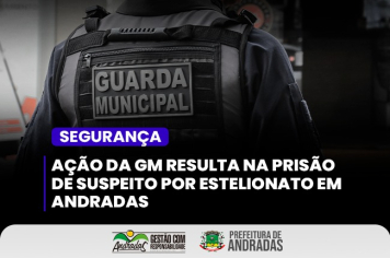 Ação da GM resulta na prisão de suspeito por estelionato em Andradas