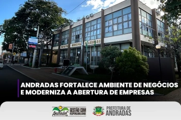 Andradas fortalece ambiente de negócios com modernização da abertura de empresas