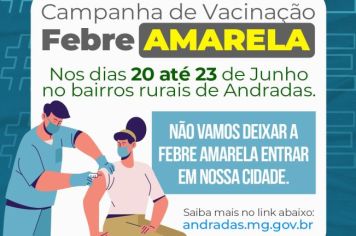 PREFEITURA DE ANDRADAS INTENSIFICA A CAMPANHA DE VACINAÇÃO CONTRA A FEBRE AMARELA NA ZONA RURAL
