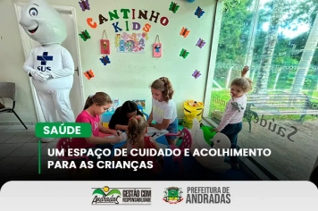 Unidades de saúde de Andradas implantam Área Kids para acolher crianças e famílias