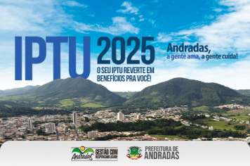 Contribua com o crescimento de Andradas: pague o IPTU 2025 em dia
