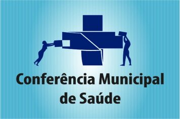 Conferência Municipal de Saúde e de Saúde da Mulher ocorre nesta sexta-feira