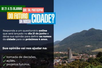 PARTICIPE DA CONSTRUÇÃO DO FUTURO DA NOSSA CIDADE!