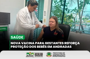 Andradas inicia vacinação que protege recém-nascidos da bronquiolite