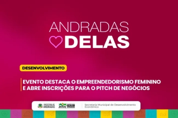 Prefeitura realiza 2ª edição do Andradas Delas e valoriza as mulheres com programação especial