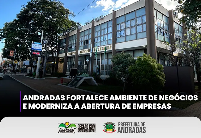 Andradas fortalece ambiente de negócios com modernização da abertura de empresas