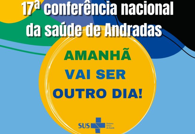 ANDRADAS REALIZA A 17ª CONFERÊNCIA NACIONAL DE SAÚDE