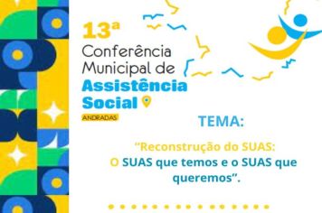 ANDRADAS PROMOVE 13ª CONFERÊNCIA MUNICIPAL DE ASSISTÊNCIA SOCIAL