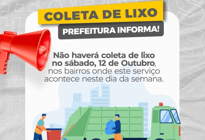 ATENÇÃO! NÃO HAVERÁ COLETA DE LIXO NESTE SÁBADO,  FERIADO DE 12 DE OUTUBRO!